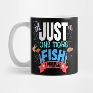 Just One More Fish I Promise Funny Fishkeeper Mug